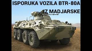 POCELA ISPORUKA MADJARSKIH BTR-80A SRBIJI;DELIVERY OF HUNGARIAN BTR-80A BEGINS TO SERBIA;