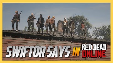 Swiftor Says in Red Dead Online! - Red Dead Redemption 2