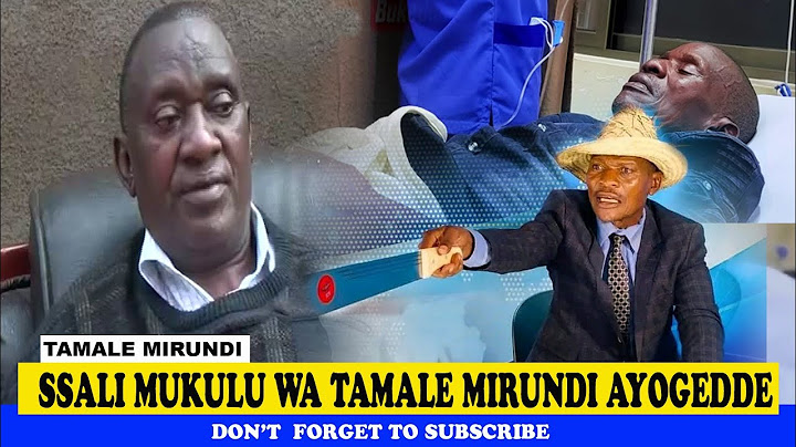 Ssali Mukulu Wa Tamale Mirundi Ayogedde Ebitiisa Byelele