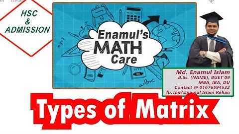 ম্যাট্রিক্সের সকল প্রকারভেদ (বিস্তারিত আলোচনা) ||  Types of Matrix in Details || HSC & Admission ||