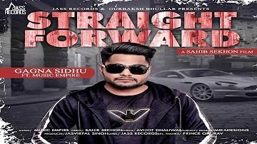 Straight Forward (Full HD)| Gagna Sidhu | Music Empire |  Sahib Sekhon | Punjabi Songs 2019