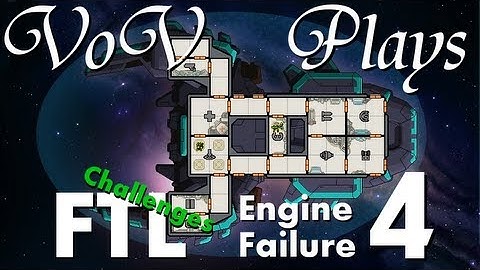 VoV Plays FTL Challenges: Engine Failure - Part 4: Ready As Ever