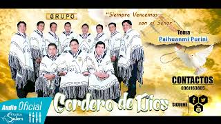 Video thumbnail of "Grupo Cordero de Dios "Paihuanmi Purini""