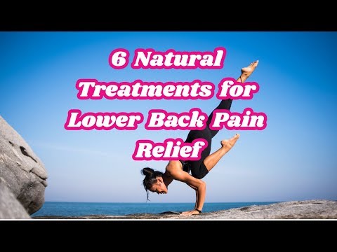 6 Natural Treatments For Lower Back Pain Relief- How To Treat Back Pain At Home