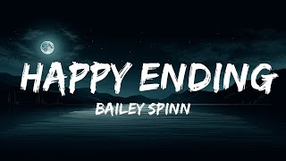 [1 HOUR]  Bailey Spinn - happy ending (Lyrics)