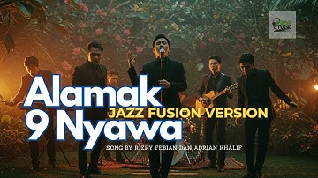 🎼 RIZKY FEBIAN DAN ADRIAN KHALIF - ALAMAK (9 NYAWA)– JAZZ FUSION COVER VERSION | Domba Studio