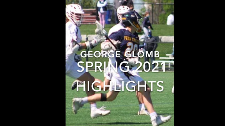 2023 George Glomb - 2021 Spring Lacrosse Highlights