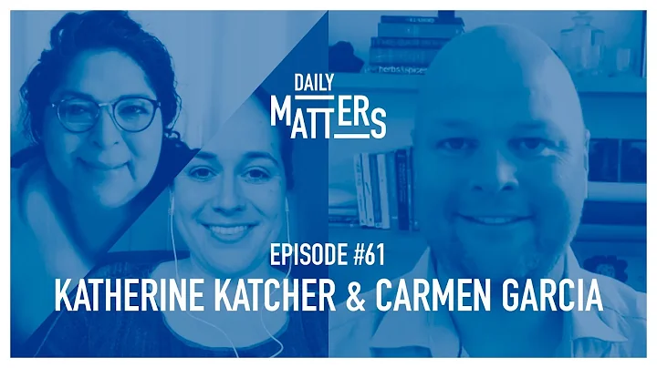 Daily Matters - Episode #61 - Katherine Katcher an...