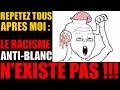 Le racisme anti blanc nexiste pas ou pas