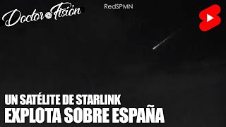 Un SATÉLITE DE STARLINK EXPLOTA SOBRE ESPAÑA 🛰