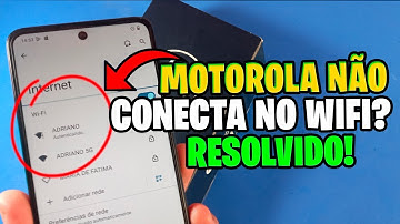 Celular Motorola Não Conecta na Rede Wifi (Como Resolver)