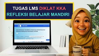 TUGAS LMS REFLEKSI BELAJAR MANDIRI DIKLAT KKA KODING DAN KECERDASAN ARTIFISIAL