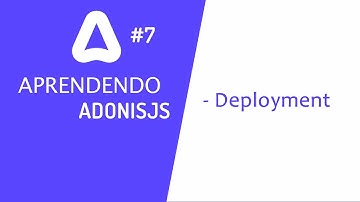 Criando um site com AdonisJS #7 - Deployment