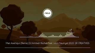 Meri Aashique (Remix) | DJ AnVesh | Rochak Kohli | Feat. Jubin Nautiyal | SR CREATIVES Thumb