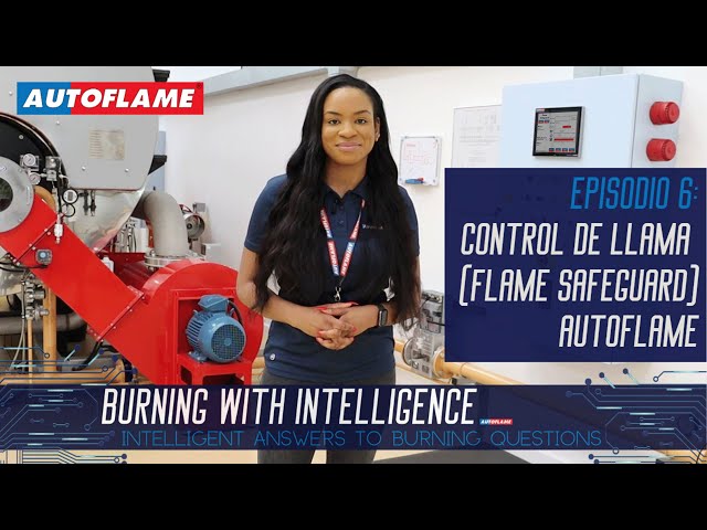 Burning With Intelligence | Episodio 6 | Control de Llama (Flame Safeguard) Autoflame