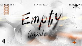 BLACKBEANS - Empty (Inside) [Official Lyric Video] Resimi