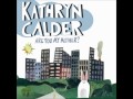 Kathryn Calder - So Easily W/Lyrics