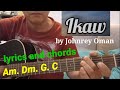 IKAW by Johnrey Omana guitar full song cover with lyrics and chords