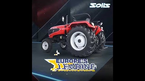 European Leading Japanese Technology Solis Tractors - First Look