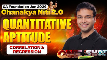 Quantitative Aptitude: Correlation and Regression | CA Foundation Jan 26 | Chanakya Niti 2.0