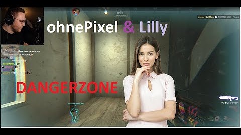ohnePixel playing danger zone with Lilly.