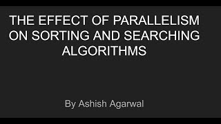 CS259 - The Effect of Parallelism on Sorting and Searching Algorithms