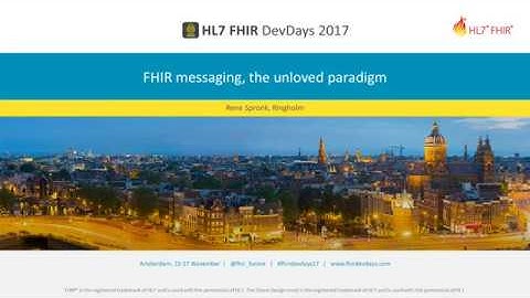 Rene Spronk - FHIR messaging, the unloved paradigm | DevDays 2017 Amsterdam