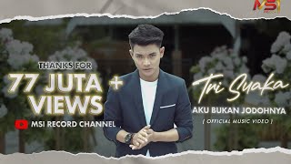 Video thumbnail of "Tri Suaka - Aku Bukan Jodohnya (Official Music Video)"