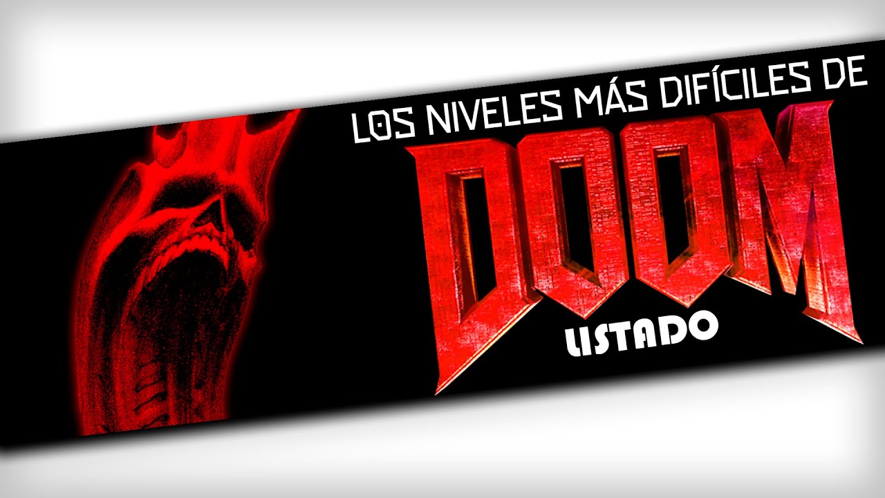 Los Niveles más Difíciles de DOOM - Listado