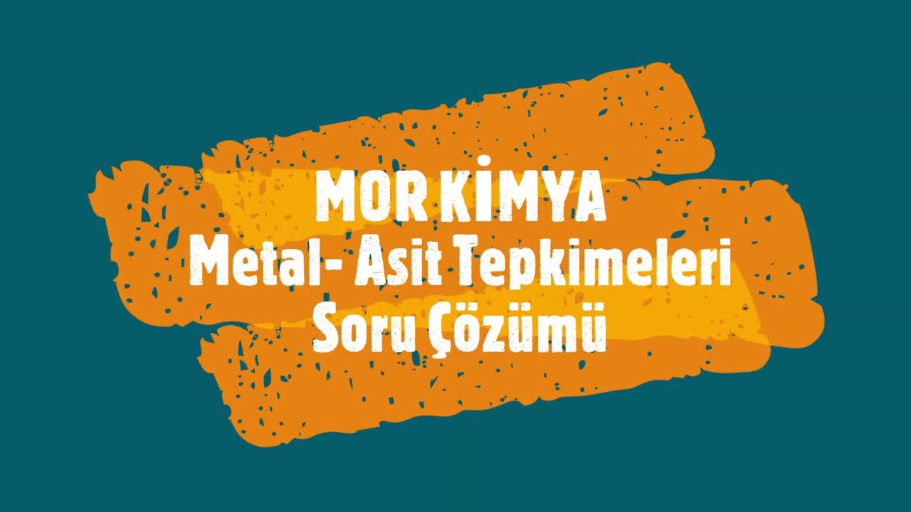 Asitler Ve Bazlar 8.video / Metal Asit Tepkimeleri Soru Çözümü