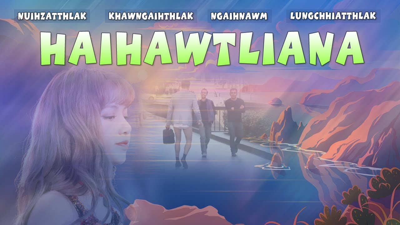 Haihawtliana : Tlangval lainatawm chu!