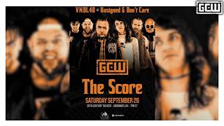 Full GCW - VNDL48 vs Unsigned & Don't Care | HYPE VIDEO | #GCWSCORE News