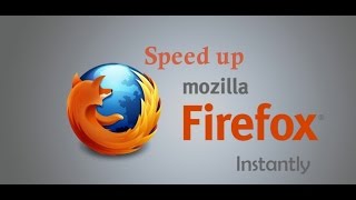 Ways To SPEED UP Mozilla Firefox Instantly