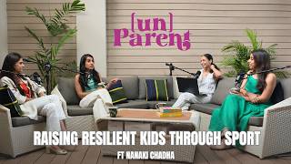 Raising Resilient Kids Through Sport ft Nanaki Chadha