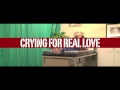 Crying for real love trailer   coming soon