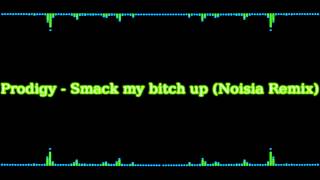 Prodigy - Smack My Bitch Up (Noisia Remix)