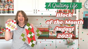 Quilt Block of the Month: August 2023 | A Quilting Life