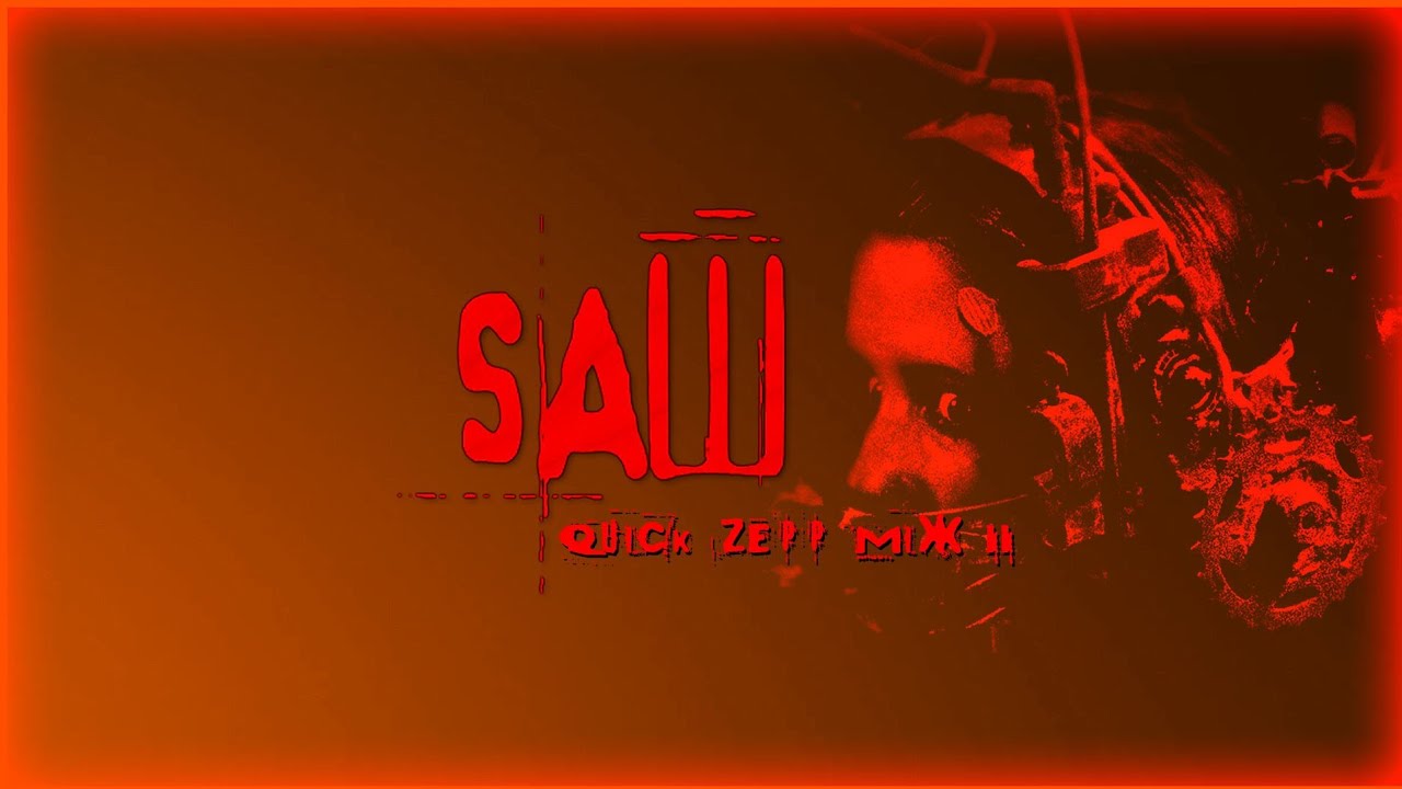 Saw (2020) Quick Zepp Mix 2