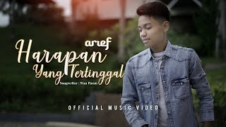 Arief - Harapan Yang Tertinggal (Official Music Video)