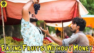 Eating Fruits Without Money Part 4