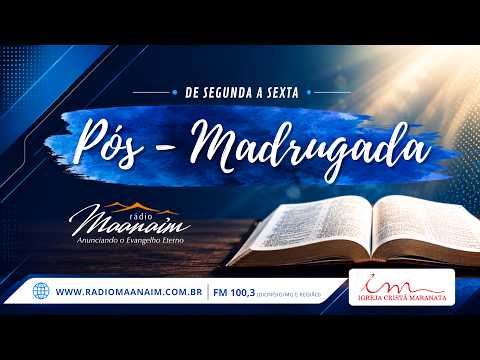 17/08/2026 - [Pós-Madrugada - 06h20] - Igreja Cristã Maranata - Segunda