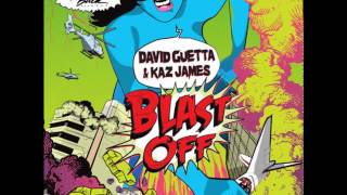 Обложка David Guetta Kaz James Blast Off Original Mix Скачать David Guetta Kaz James Blast Off Original Mix