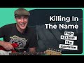 How to play Killing In The Name by Rage Against The Machine - Guitar Lesson Tom Morello