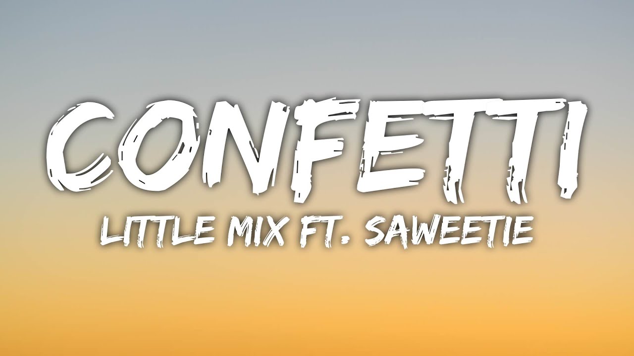Little Mix - Confetti (Lyrics) ft. Saweetie - YouTube