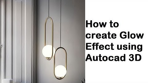 Create Glow Light Effect in AutoCAD 3D