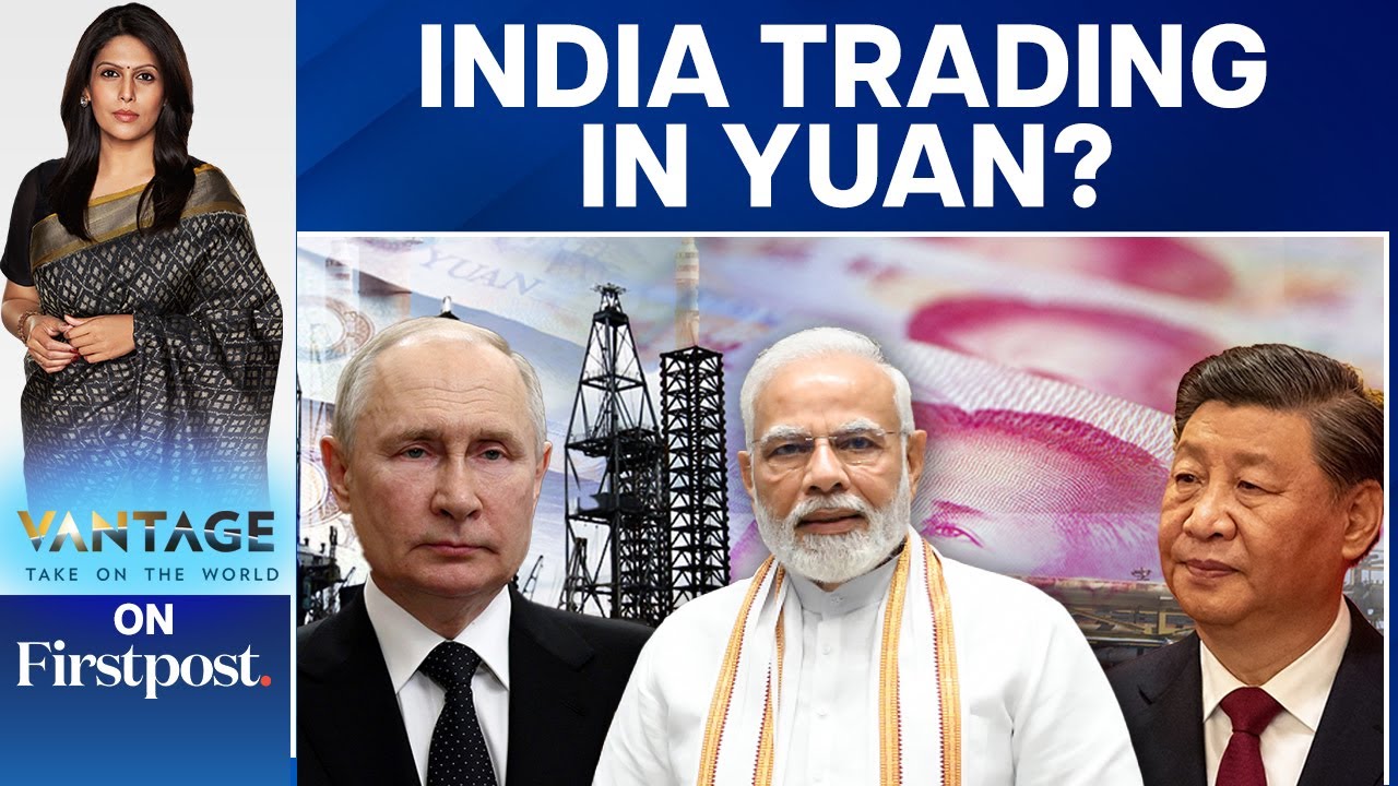 Read more about the article Why is India Paying Russia with Chinese Yuan? | Vantage with Palki Sharma – Firstpost