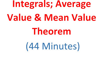 5.4 - Integrals; Average and Mean Value Theorem