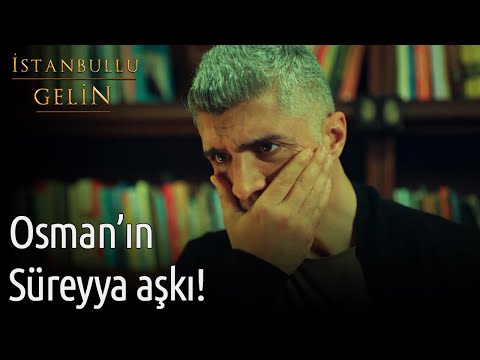 Osman'ın Süreyya Aşkı! - İstanbullu Gelin