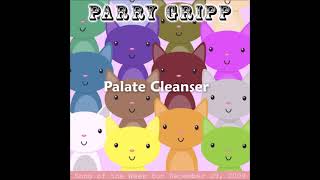 Watch Parry Gripp Palate Cleanser video