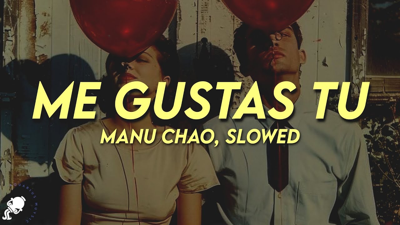 Manu Chao - Me Gustas Tu (Slowed) (Letra)